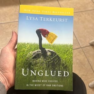 Unglued by Lysa Terkeurst making wise choices in the midst of raw emotions